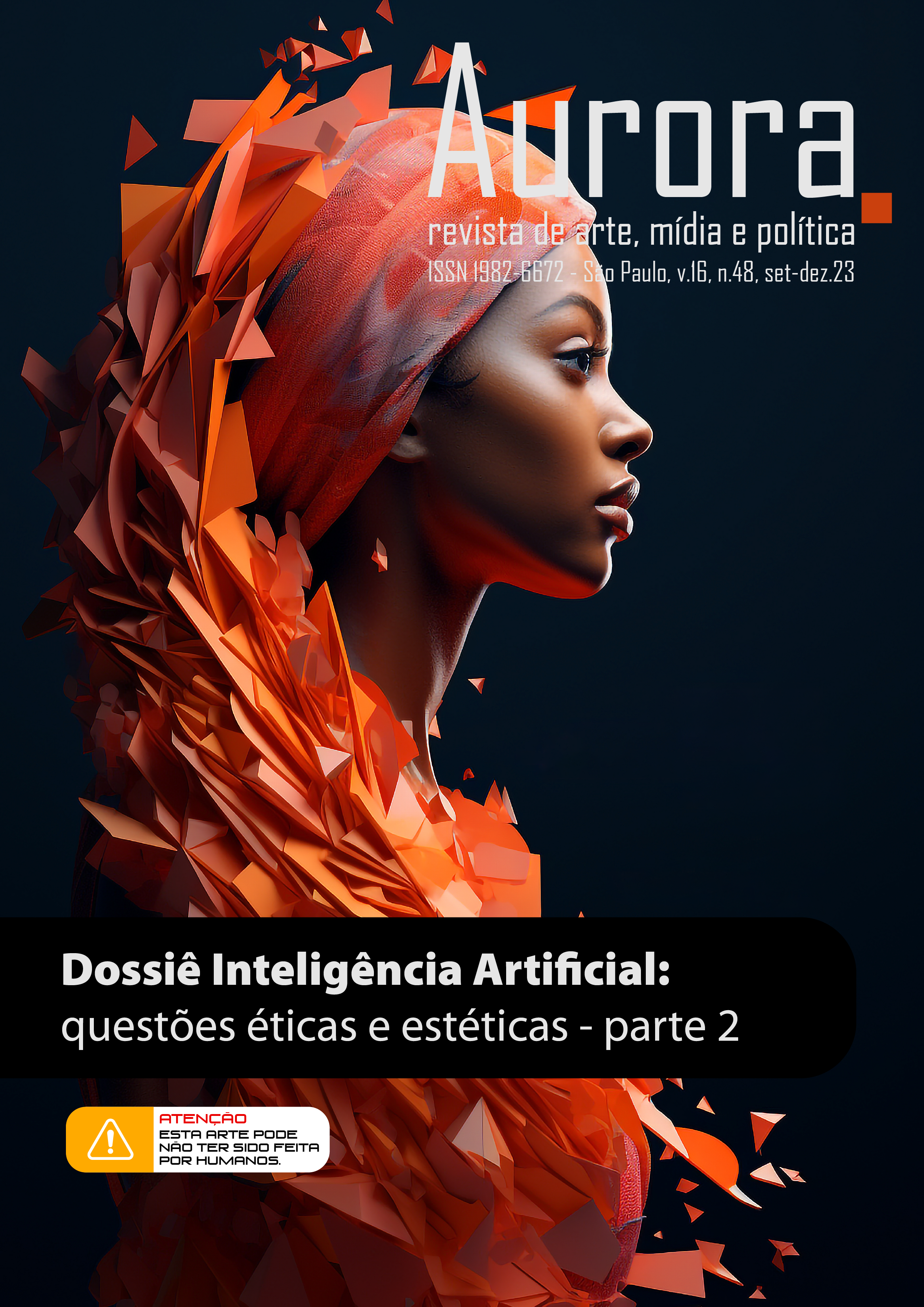 					Visualizar v. 16 n. 48 (2023): Dossiê Inteligência Artificial: questões éticas e estéticas - Parte 2
				